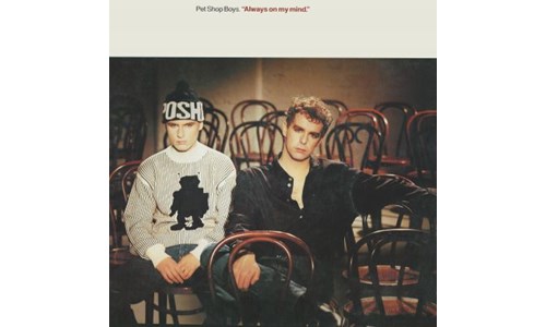 ALWAYS ON MY MIND (PET SHOP BOYS)